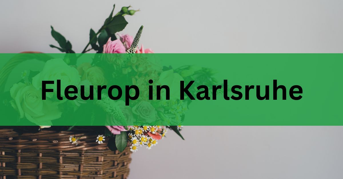 Fleurop in Karlsruhe