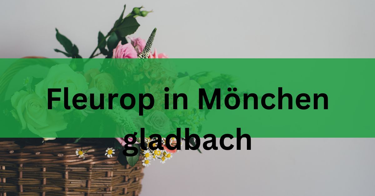 Fleurop in Mönchen­gladbach